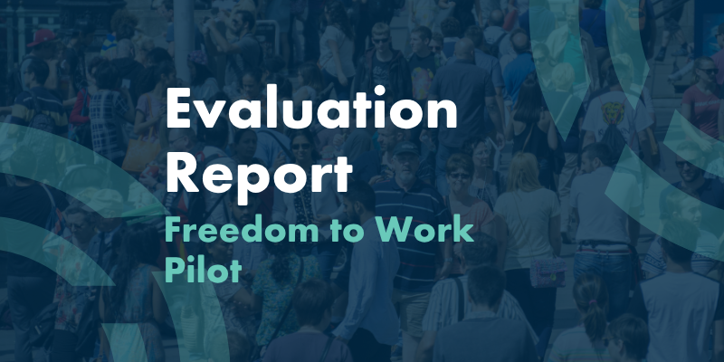 Evaluation report freedom to work pilot