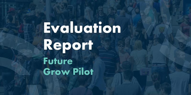Evaluation Report: Future Grow Pilot